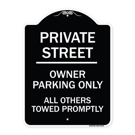 SIGNMISSION Private Street Owner Parking All Others Towed Promptly Heavy-Gauge Alum, 24" x 18", BW-1824-23239 A-DES-BW-1824-23239